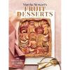 Martha Stewart’s Fruit Desserts: 100+ Delicious Ways to Savor the Best of Every Season: A Baking Book