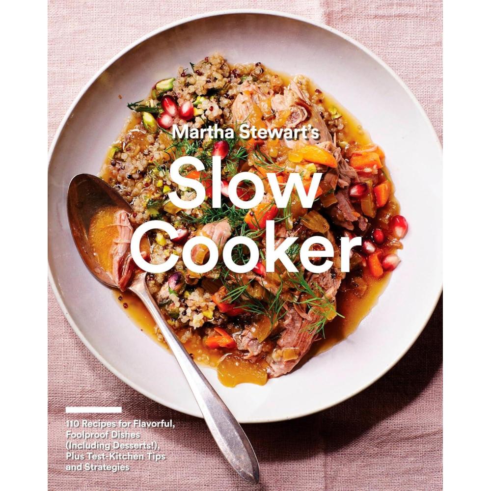 imageMartha Stewarts Slow Cooker 110 Recipes for Flavorful Foolproof Dishes Including Desserts Plus TestKitchen Tips and Strategies A Cookbook