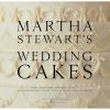 Martha Stewart’s Wedding Cakes: More Than 100 Inspiring Cakes–An Indispensable Guide for the Bride and the Baker